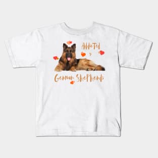 Addicted to German Shepherd Dogs! Especially for GSD owners! Kids T-Shirt